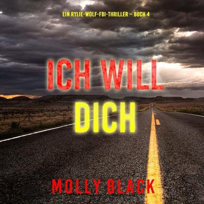 Ich will Dich (Ein Rylie-Wolf-FBI-Thriller – Buch 4) - Molly Black, Audio, 9798261408291