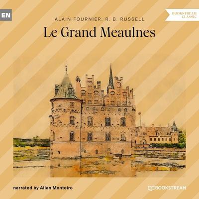 Le Grand Meaulnes - Alain Fournier,R. B. Russell, Audio, 9783991244417