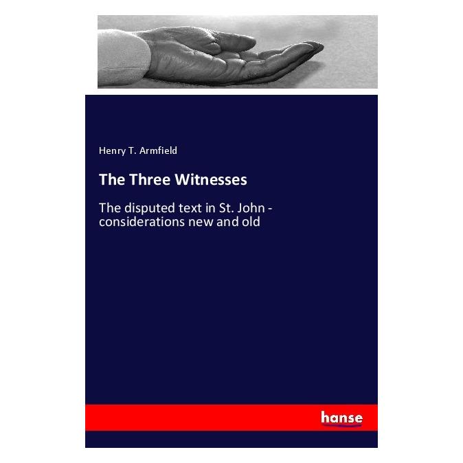 Hansebooks The Three Witnesses (Englisch, Softcover, Henry T Armfield) (56101255)
