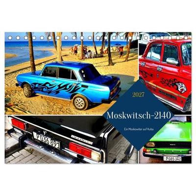 Moskwitsch-2140 - Ein Moskowiter auf Kuba (Tischkalender 2027 DIN A5 quer), CALVENDO Monatskalender