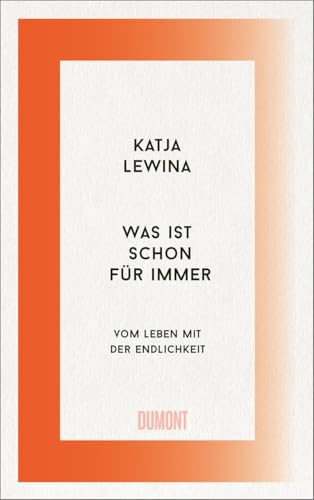 Katja Lewina - Was ist schon für immer: Vom Leben mit der Endlichkeit - Preis vom 13.10.2026 11:25:28 h