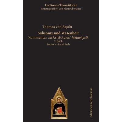 Substanz und Wesenheit, Taschenbuch von Thomas Aquin, Editiones scholasticae, 978-3-86838-578-6