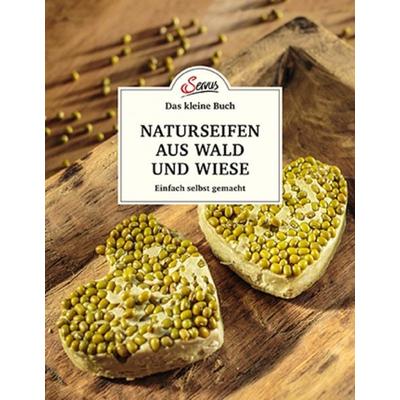 Das kleine Buch: Naturseifen aus Wald und Wiese, Gebundene Ausgabe von Gabriela Nedoma, Servus, 978-3-7104-0216-6