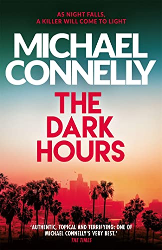Michael Connelly - The Dark Hours: The Brand New Blockbuster Ballard & Bosch Thriller - Preis vom 13.10.2026 11:25:28 h