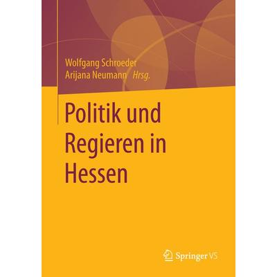 Politik und Regieren in Hessen, Taschenbuch von , Springer Fachmedien Wiesbaden GmbH, 978-3-531-17302-3