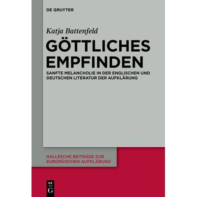 Göttliches Empfinden, Gebundene Ausgabe von Katja Battenfeld, De Gruyter, 978-3-11-030724-5