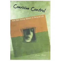 Coercive Control: The Entrapment of Women in Personal Life, Ratgeber von Evan Stark