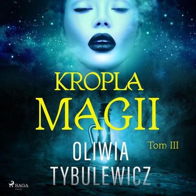 Kropla magii - Oliwia Tybulewicz, Audio, 9788728533819