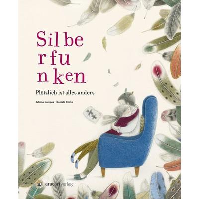 Silberfunken, Taschenbuch von Juliana Campos, Aracari, 978-3-907114-15-5