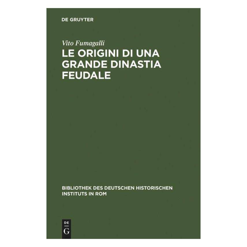 De Gruyter Le Origini di una grande Dinastia Feudale (Italienisch, Hardcover, Vito Fumagalli) (45370750)