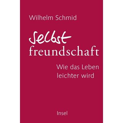 Selbstfreundschaft, Gebundene Ausgabe von Wilhelm Schmid, Insel