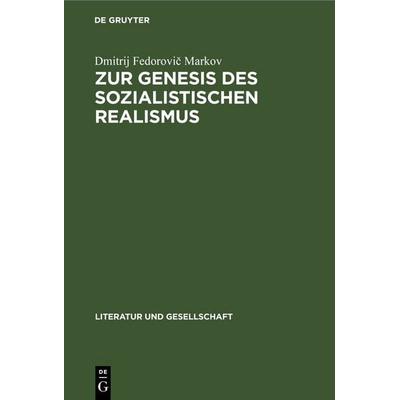 Zur Genesis des sozialistischen Realismus, Gebundene Ausgabe von Dmitrij Fedorovič Markov, De Gruyter, 978-3-11-259239-7