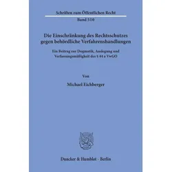 Die Einschränkung des Rechtsschutzes gegen behördliche Verfahrenshandlungen., Fachbücher von Michael Eichberger