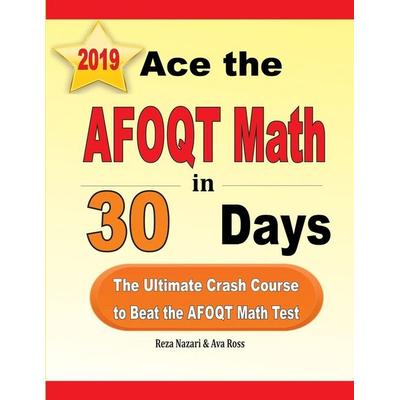 Ace the AFOQT Math in 30 Days, Taschenbuch von Reza Nazari,Ava Ross, Effortless Math Education, 978-1-970036-98-5