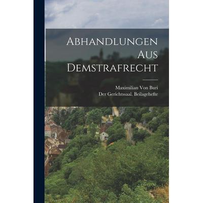 Abhandlungen Aus Demstrafrecht, Taschenbuch von Maximilian Buri,Der Gerichtssaal. Beilagehefte, Gale ECCO, Print Editions, 978-1-01-849687-0
