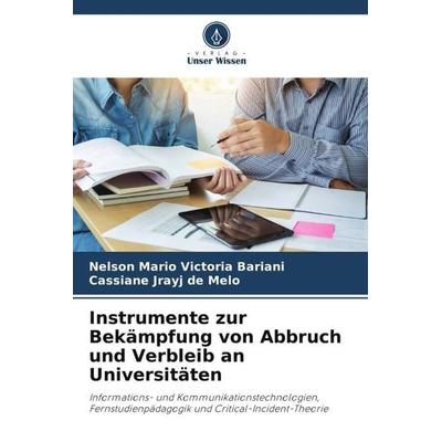 Instrumente zur Bekämpfung von Abbruch und Verbleib an Universitäten, Taschenbuch von Nelson Mario Victoria Bariani,Cassiane Jrayj De Melo, Verlag
