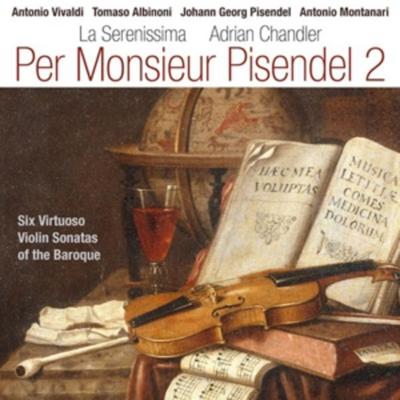 Per Monsieur Pisendel,Vol. 2 - Adrian Chandler,La Serenissima, CD