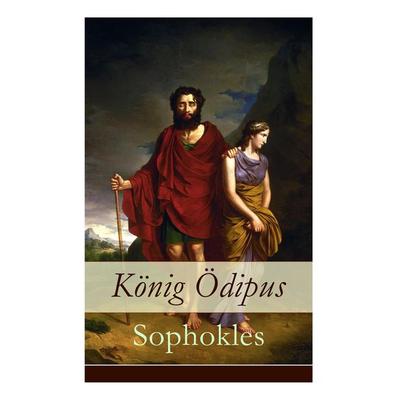 König Ödipus, Taschenbuch von Sophokles, E-artnow, 978-80-268-5759-4