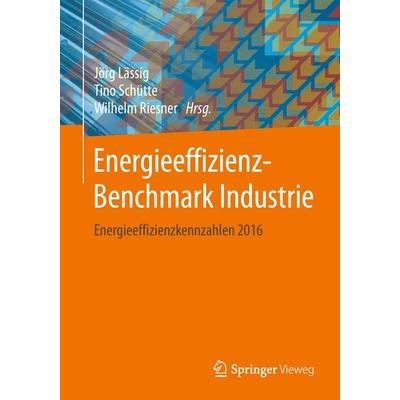 Energieeffizienz-Benchmark Industrie, Taschenbuch von , Springer Fachmedien Wiesbaden GmbH, 978-3-658-22955-9
