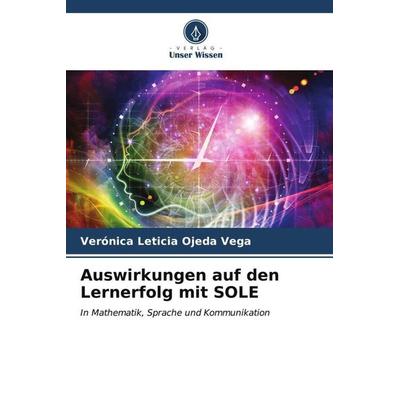 Auswirkungen auf den Lernerfolg mit SOLE, Taschenbuch von Verónica Leticia Ojeda Vega, Verlag Unser Wissen, 978-620-6-57675-4