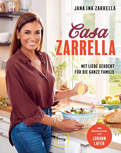 Jana Ina Zarrella - Casa Zarrella: Mit Liebe gekocht für die ganze Familie (Gräfe und Unzer Einzeltitel) - Preis vom 09.10.2026 07:28:09 h