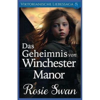 Das Geheimnis von Winchester Manor, Taschenbuch von Rosie Swan, Independently Published