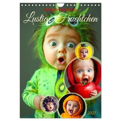 Babys in Bestform - Lustige Früchtchen (Wandkalender 2027 DIN A4 hoch), CALVENDO Monatskalender
