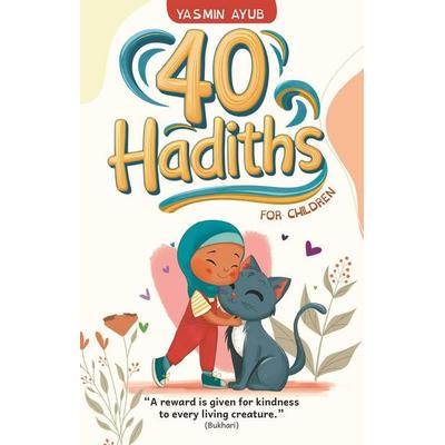 40 Hadiths for Children, Taschenbuch von Yasmin Ayub,Tughra Books, Tughra Books, 978-1-59784-964-7