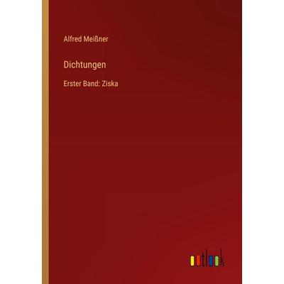 Dichtungen, Taschenbuch von Alfred Meissner, Outlook, 978-3-368-52192-9