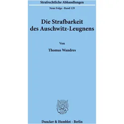 Die Strafbarkeit des Auschwitz-Leugnens, Fachbücher von Thomas Wandres