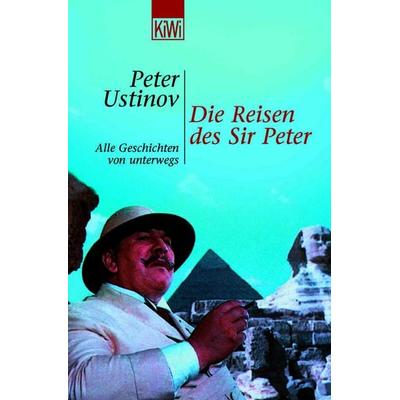 Die Reisen des Sir Peter, Taschenbuch von Peter Ustinov, Kiepenheuer & Witsch