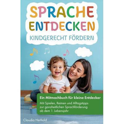 Sprache entdecken – Kindgerecht fördern, Gebundene Ausgabe von Claudia Herhold, Verlagshaus Stopfer, 978-3-690-92058-2