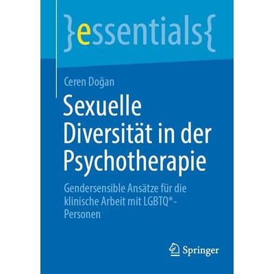 Sexuelle Diversität in der Psychotherapie, Taschenbuch von Ceren Doğan, Springer Berlin, 978-3-662-72203-9