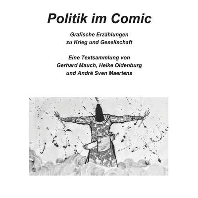 Politik im Comic, Taschenbuch von André Sven Maertens, BoD – Books on Demand, 978-3-7481-1101-6
