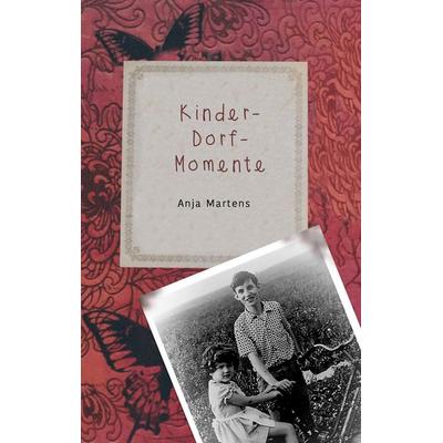 Kinder-Dorf-Momente, Taschenbuch von Anja Martens, BoD – Books on Demand, 978-3-7460-6877-0