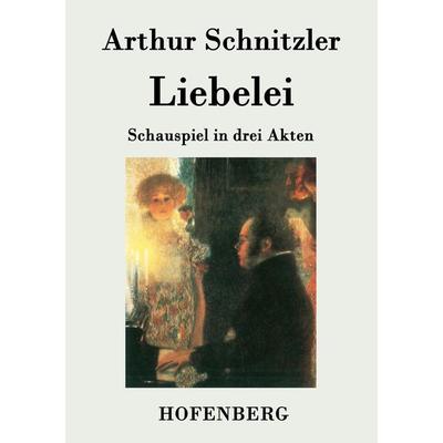 Liebelei, Taschenbuch von Arthur Schnitzler, BoD - Books on Demand, 978-3-8430-1911-8