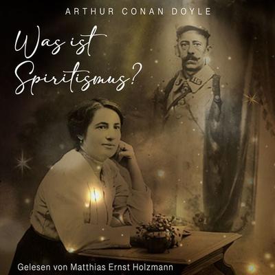 Was ist Spiritismus? - Arthur Conan Doyle, Audio, 9783944491912