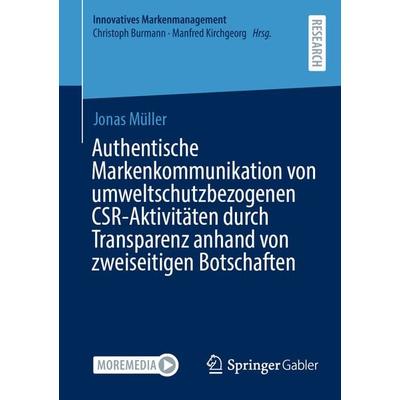 Authentische Markenkommunikation von umweltschutzbezogenen CSR-Aktivitäten durch Transparenz anhand von zweiseitigen Botschaften, Taschenbuch von