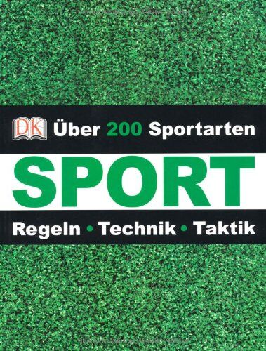Dorling Kindersley Verlag - Sport: Regeln Technik Taktik über 200 Sportarten - Preis vom 18.10.2026 15:28:09 h