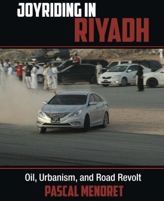 Pascal Menoret - Joyriding in Riyadh: Oil, Urbanism, And Road Revolt (Cambridge Middle East Studies, Band 45) - Preis vom 09.10.2026 07:28:09 h