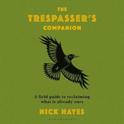 The Trespasser's Companion - Nick Hayes, Audio, 9781526646439