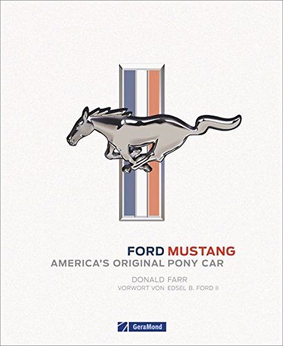 Donald Farr - Ford Mustang. Erstes Pony-Car, Fahrzeuglegende und US-Klassiker. Der Sportwagen von Ford. Offizielles Ford-Buch - Preis vom 07.10.2026 11:45:10 h