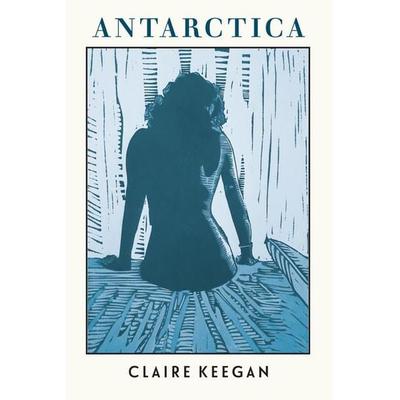 Antarctica, Taschenbuch von Claire Keegan, Ingram Publishers Services, 978-0-8021-6374-5