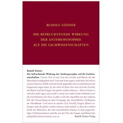 Die befruchtende Wirkung der Anthroposophie auf die Fachwissenschaften, Sachbücher von Rudolf Steiner
