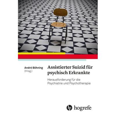 Assistierter Suizid für psychisch Erkrankte, Taschenbuch von , Hogrefe AG, 978-3-456-86002-2
