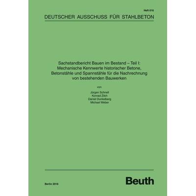 Sachstandbericht Bauen im Bestand - Teil I: Mechanische Kennwerte historischer Betone, Betonstähle und Spannstähle für die Nachrechnung von