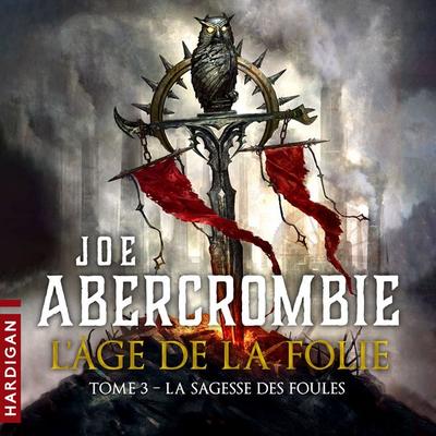 La Sagesse des foules - Joe Abercrombie, Audio, 9782374344676