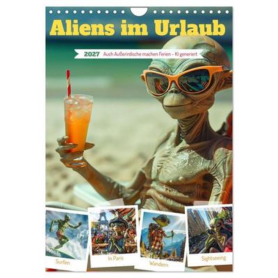 Aliens im Urlaub (Wandkalender 2027 DIN A4 hoch), CALVENDO Monatskalender
