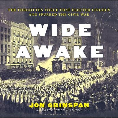 Wide Awake - Jon Grinspan, Audio, 9781639730667