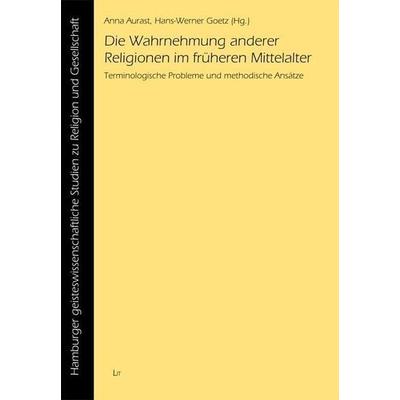 Wahrnehmung anderer Religionen im früheren Mittelalter, Taschenbuch von , Lit Verlag, 978-3-643-11630-7